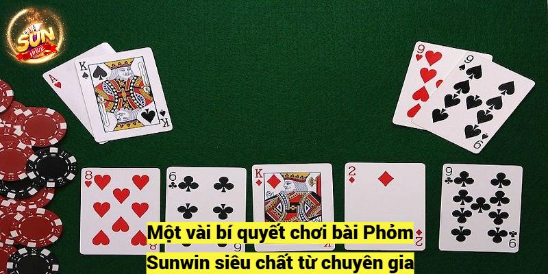 Một vài bí quyết chơi bài Phỏm - Sunwin siêu chất từ chuyên gia