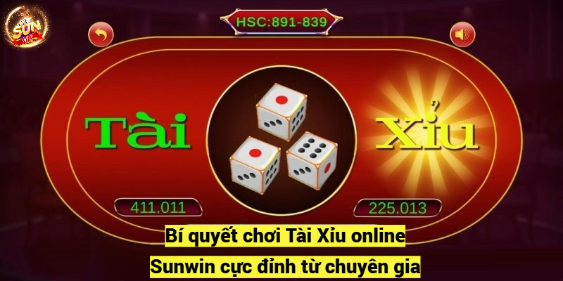 Bí quyết chơi Tài Xỉu online Sunwin cực đỉnh từ chuyên gia