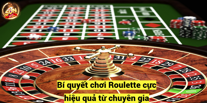 Bí quyết chơi Roulette cực hiệu quả từ chuyên gia