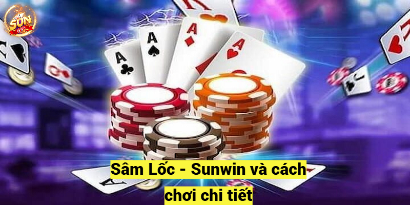 Sâm Lốc - sunwin gồm những bộ bài hợp lệ sau