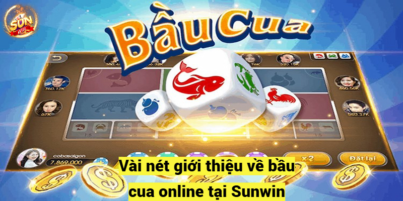 Vài nét giới thiệu về bầu cua online tại Sunwin