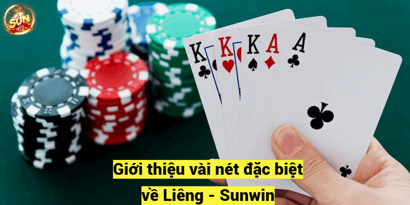 Giới thiệu vài nét đặc biệt về Liêng - Sunwin