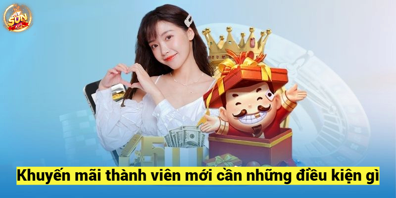 Khuyến mãi thành viên mới cần những điều kiện gì?