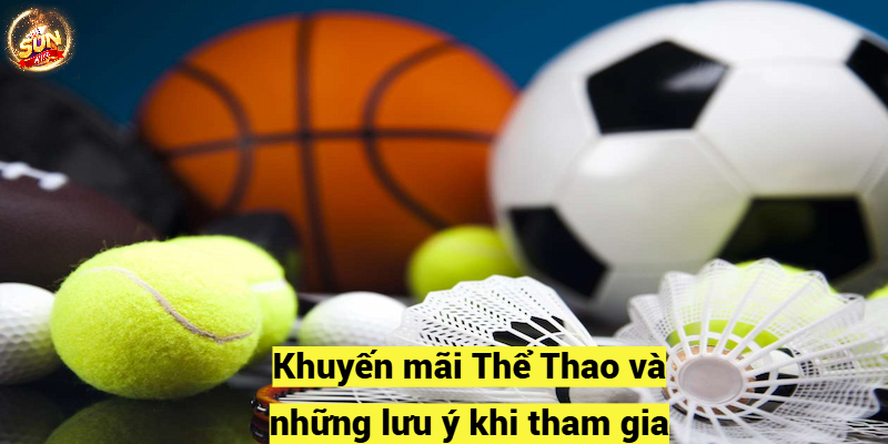 Khuyến mãi Thể Thao và những lưu ý khi tham gia