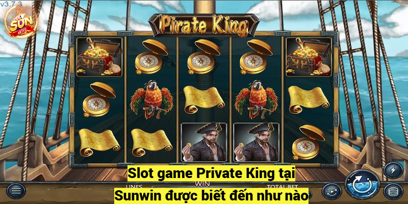 Slot game Private King tại Sunwin được biết đến như nào?